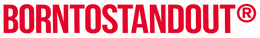 Borntostandout